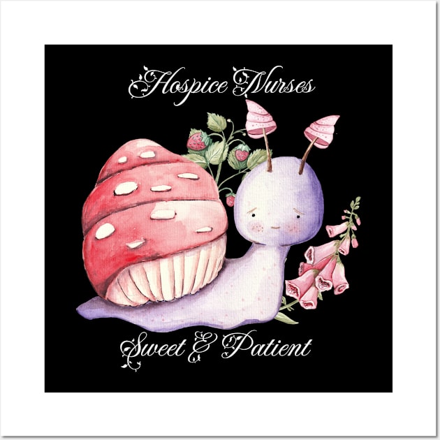 Hospice Nurse Sweet Patient Cupcake Strawberries Cute Snail Baker Gardener Hobby Work Quote Wall Art by DesignIndex